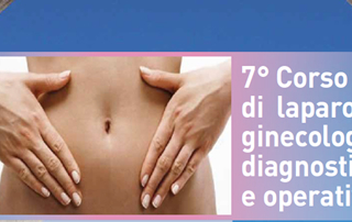 7° Corso Pratico di laparoscopia ginecologica diagnostica e operativa